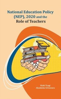 bokomslag National Education Policy (NEP), 2020 and the Role of Teachers