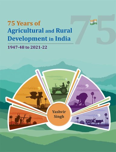 bokomslag 75 Years of Agricultural and Rural Development in India