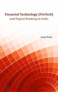 bokomslag Financial Technology (FinTech) and Digital Banking in India