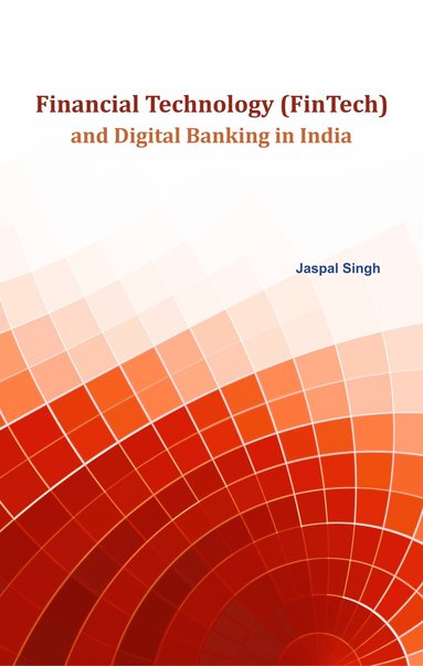 bokomslag Financial Technology (FinTech) and Digital Banking in India