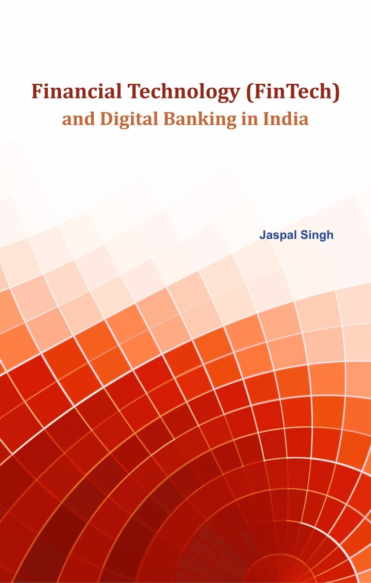 Financial Technology (FinTech) and Digital Banking in India