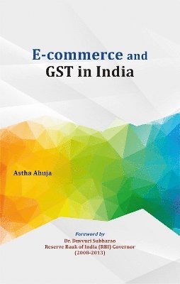 Astha Ahuja, Dr Astha Ahuja - E-commerce and GST in India, Inbunden