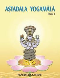 bokomslag Astadala Yogamala Vol.4 the Collected Works of B.K.S Iyengar