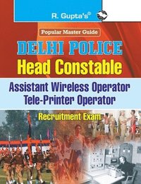 bokomslag Delhi Policehead Constable (Asstt Wireless Operator) Exam Guide