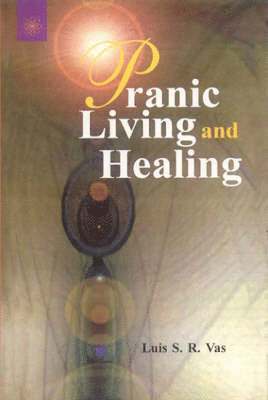 S.R. Vas - Pranic Living and Healing, Häftad