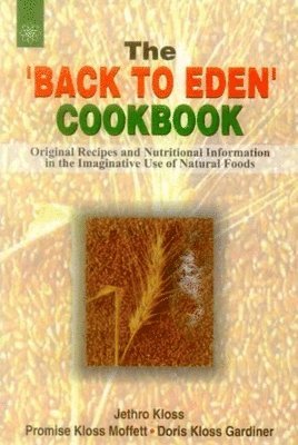Jethro Kloss - The Back to Eden Cookbook, Häftad