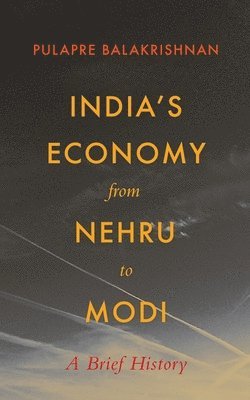 India's Economy From Nehru To Modi 1