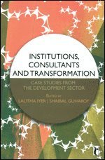 Lalitha Iyer, Shaibal Guharoy - Institutions, Consultants and Transformation, Häftad