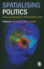 Catherine Brun, Tariq Jazeel - Spatialising Politics, Inbunden