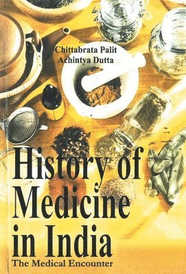 Chittabrata Palit, Chittabrata Palit, Achintya Dutta - History of Medicine in India, Inbunden