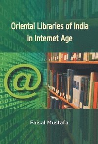 bokomslag Oriental Libraries of India in Internet Age