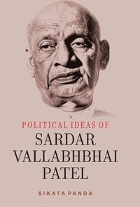 bokomslag Political Ideas of Sardar Valabhabhai Patel