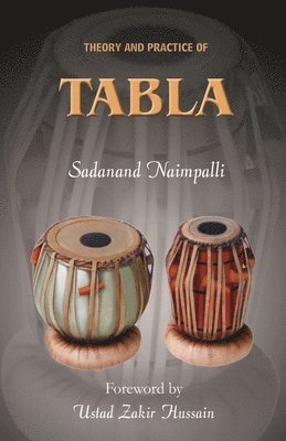 Sadanand Naimpalli - Theory and Practice of Tabla, Häftad