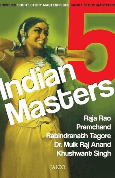 Raja Rao, Premchand, Rabindranath Tagore, Mulk Raj Anand, Khushwant Singh - 5 Indian Masters, Häftad
