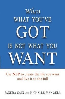 Sandra Cain, Michelle Maxwell - When What You Have Got Is Not What You, Häftad