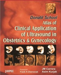 bokomslag Donald School Atlas of Clinical Application of Ultrasound in Obstetrics & Gynecology