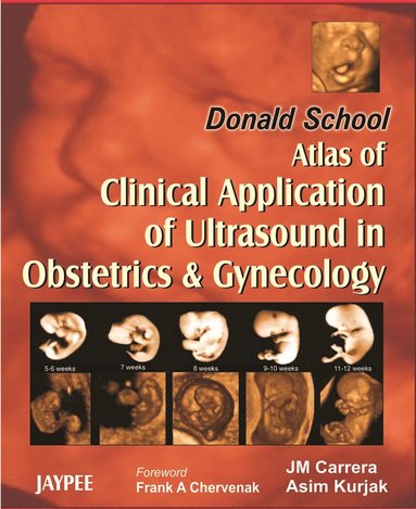 bokomslag Donald School Atlas of Clinical Application of Ultrasound in Obstetrics & Gynecology