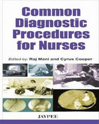 Raj Mani, Cyrus Cooper - Common Diagnostic Procedures for Nurses, Häftad