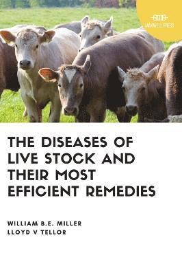 bokomslag The Diseases of Live Stock and Their Most Efficient Remedies