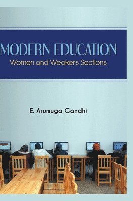 bokomslag Modern Education Women and Weaker Sections