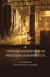 bokomslag Upstream and Downstream Processing of Bioproducts