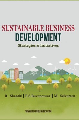 bokomslag SUSTAINABLE BUSINESS DEVELOPMENT STRATEGIES & INITIATIVES (Vol 1)