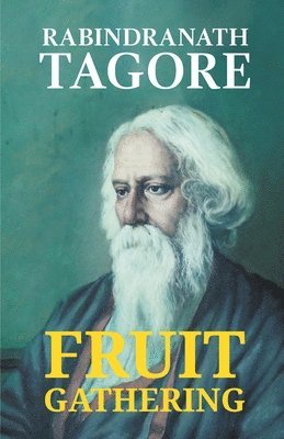 Rabindranath Tagore, Tagore,Rabindranath - Fruit Gathering, Häftad
