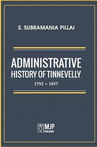 bokomslag Administrative History of Tinnevelly 1792 - 1857