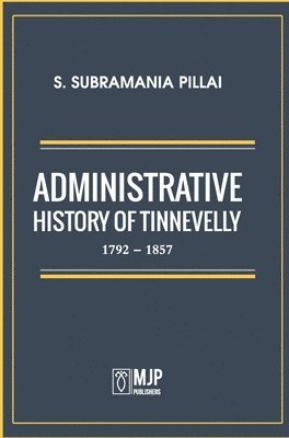 bokomslag Administrative History of Tinnevelly 1792 - 1857