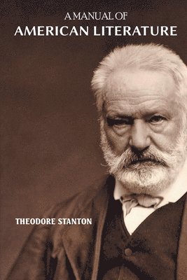Theodore Stanton, Stanton,Theodore - Manual of American Literature, Häftad