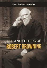 bokomslag Life and Letters of Robert Browning