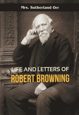 Life and Letters of Robert Browning 1