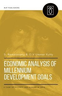 bokomslag Economic Analysis of Millennium Development Goals: A Case of Poverty and Hunger in India