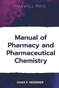 bokomslag Manual of Pharmacy and Pharmaceutical Chemistry