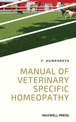 bokomslag Manual of Veterinary Specific Homeopathy