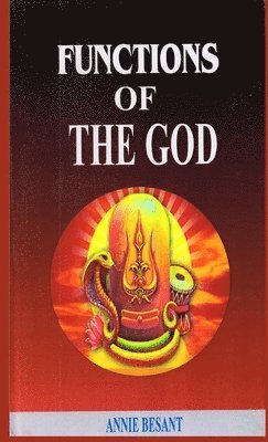 Annie Besant - Functions Of The God, Inbunden