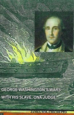 George Washington's Wars with His Slave, Ona Judge 1