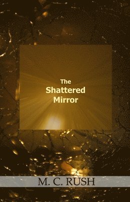 bokomslag The Shattered Mirror