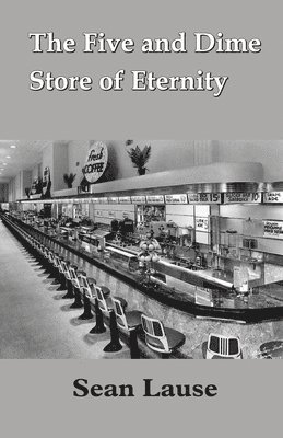 The Five and Dime Store of Eternity 1