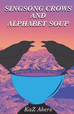 Singsong Crows and Alphabet Soup 1