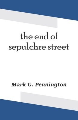 The end of sepulchre street 1