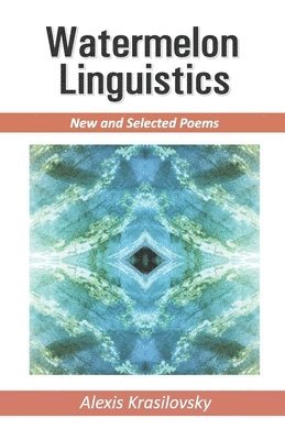 Alexis Krasilovsky - Watermelon Linguistics, Häftad
