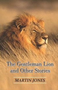 bokomslag The Gentleman Lion and Other Stories