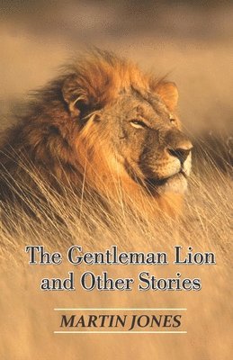 bokomslag Gentleman Lion and Other Stories