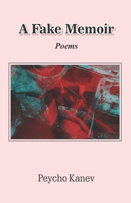 Peycho Kanev - Fake Memoir, Häftad