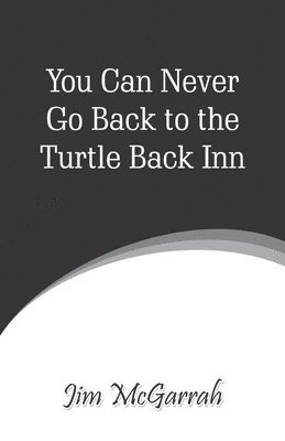 You Can Never Go Back to the Turtle Back Inn 1