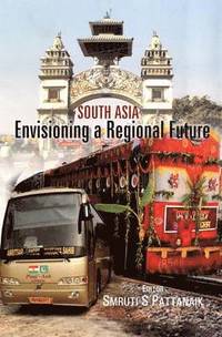 bokomslag South Asia: Envisioning a Regional Future