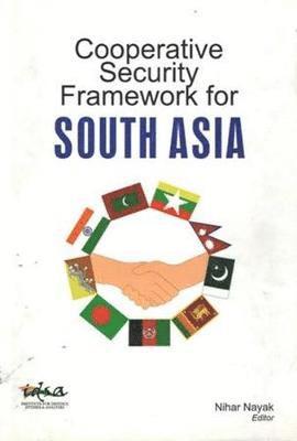 Cooperative Security Framework for South Asia 1