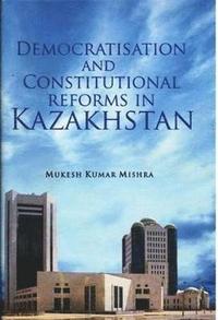 bokomslag Democratisation and Constitutional Reforms in Kazakhstan