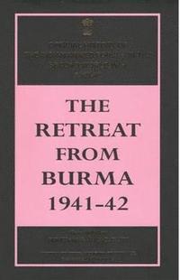 bokomslag The Retreat from Burma 1941-42